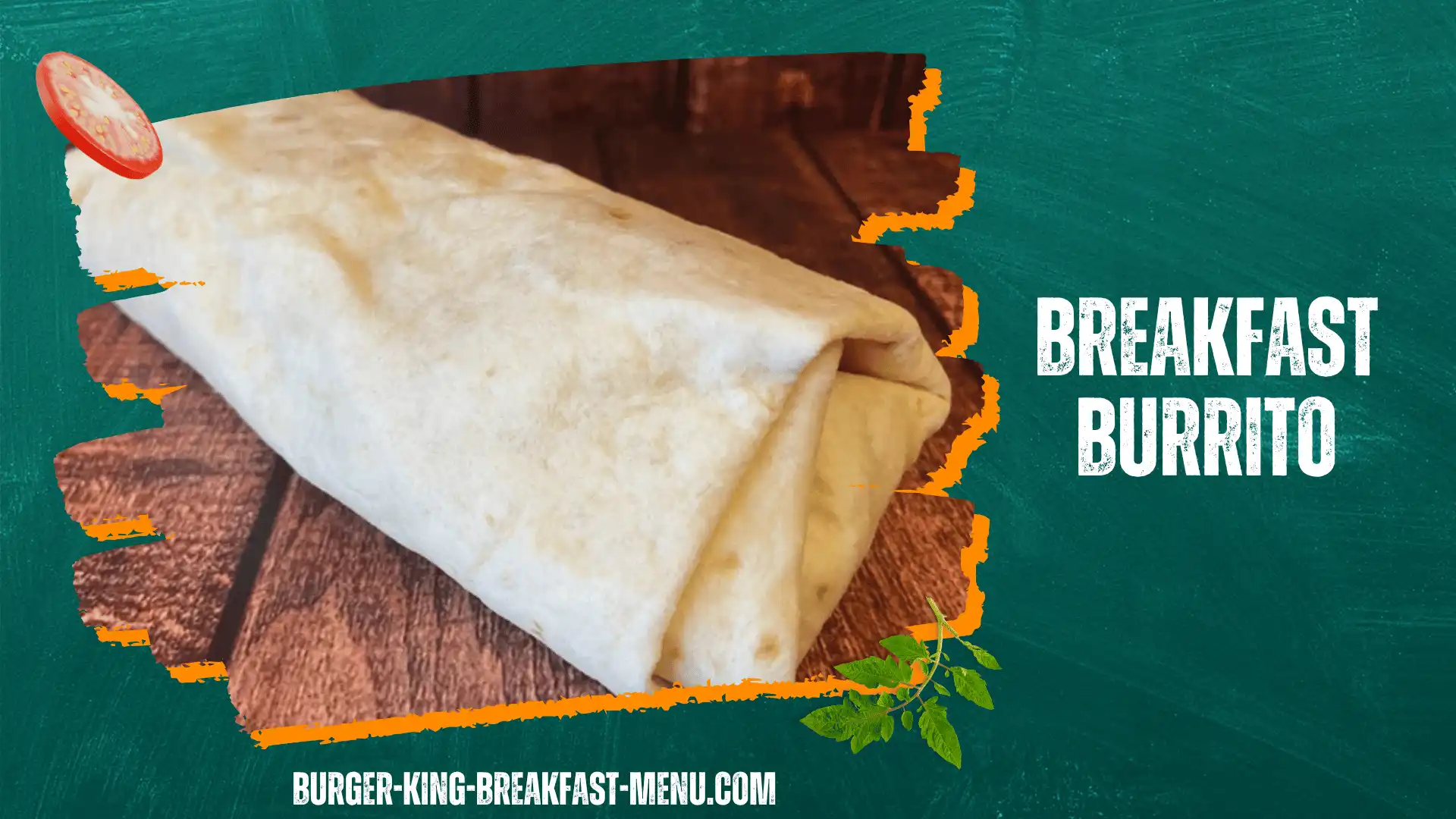 bk breakfast menu - Breakfast burrito (Egg-Normous Burrito)